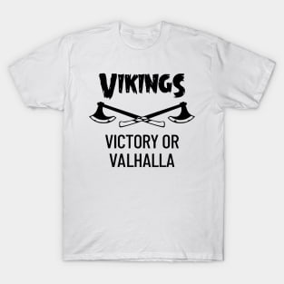 Vikings Victory Or Valhalla T-Shirt